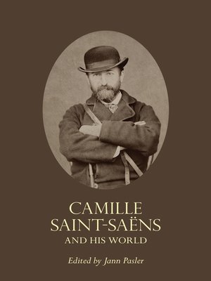 cover image of Camille Saint-Saëns and His World